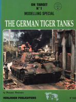 On Target No 1 - Modelling Special - The German Tiger Tanks - Verlinden Publications No. 1330